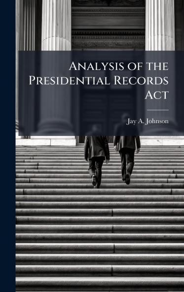 Analysis of the Presidential Records Act