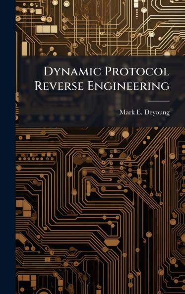 Dynamic Protocol Reverse Engineering