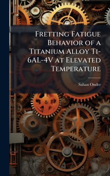 Fretting Fatigue Behavior of a Titanium Alloy Ti-6AL-4V at Elevated Temperature