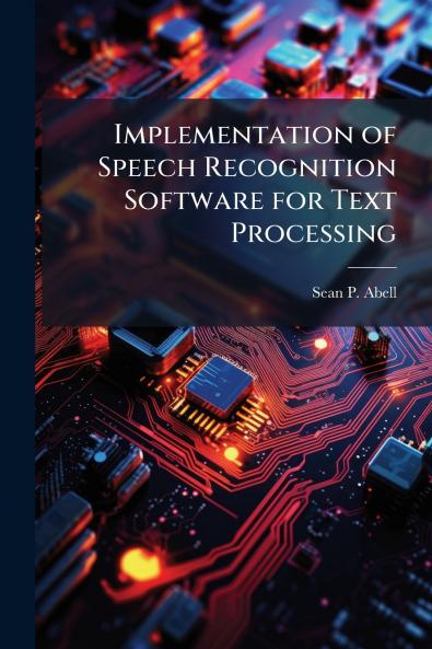 Implementation of Speech Recognition Software for Text Processing