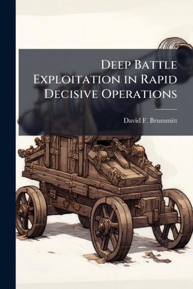 Deep Battle Exploitation in Rapid Decisive Operations