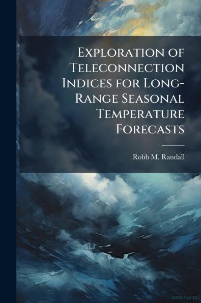 Exploration of Teleconnection Indices for Long-Range Seasonal Temperature Forecasts