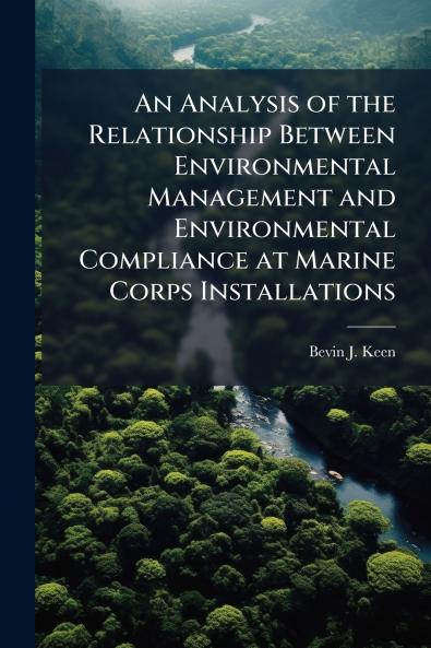 An Analysis of the Relationship Between Environmental Management and Environmental Compliance at Marine Corps Installations