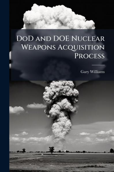 DoD and DOE Nuclear Weapons Acquisition Process