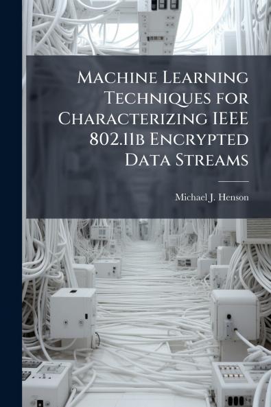 Machine Learning Techniques for Characterizing IEEE 802.11b Encrypted Data Streams