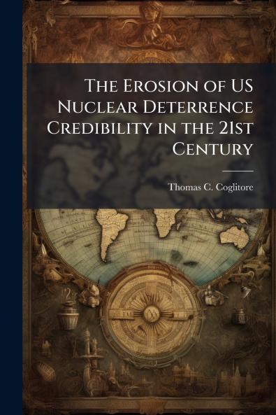 The Erosion of US Nuclear Deterrence Credibility in the 21st Century