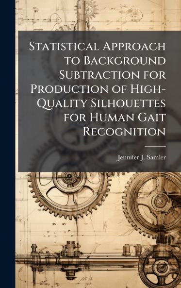 Statistical Approach to Background Subtraction for Production of High-Quality Silhouettes for Human Gait Recognition