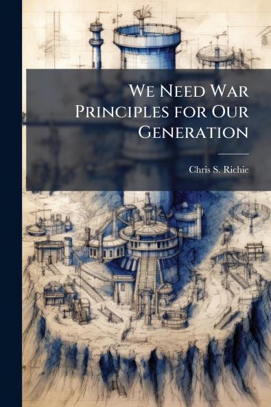 We Need War Principles for Our Generation