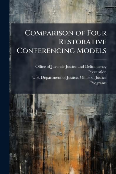Comparison of Four Restorative Conferencing Models