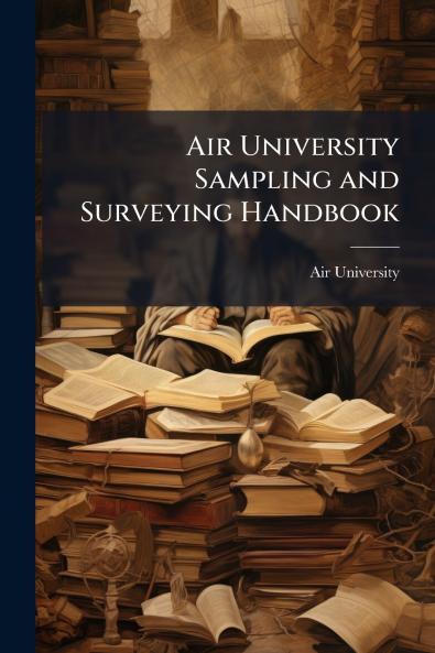 Air University Sampling and Surveying Handbook