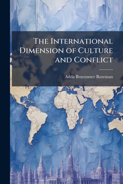 The International Dimension of Culture and Conflict