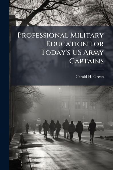 Professional Military Education for Today's US Army Captains
