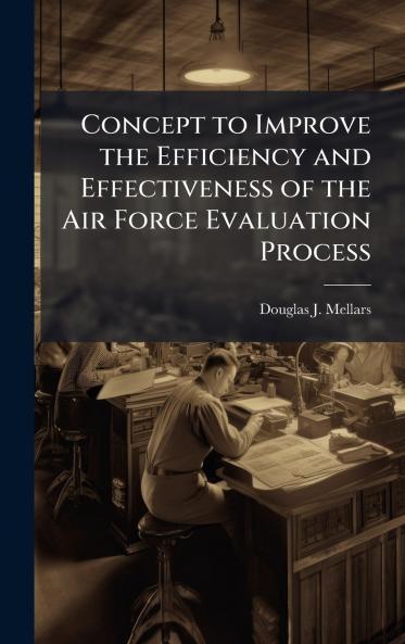 Concept to Improve the Efficiency and Effectiveness of the Air Force Evaluation Process