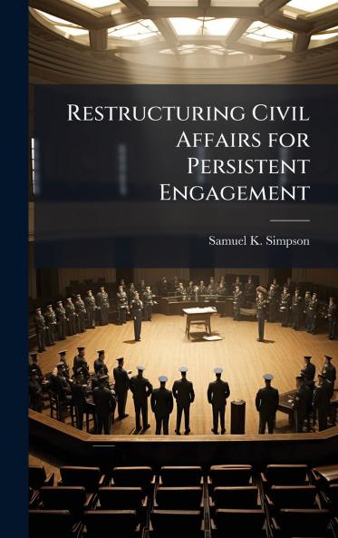 Restructuring Civil Affairs for Persistent Engagement