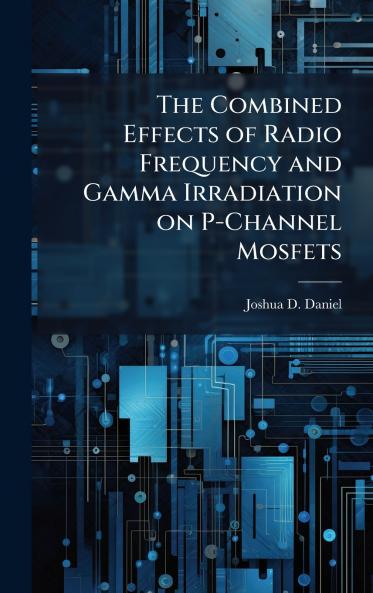 The Combined Effects of Radio Frequency and Gamma Irradiation on P-Channel Mosfets