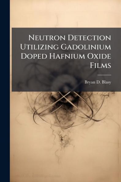 Neutron Detection Utilizing Gadolinium Doped Hafnium Oxide Films