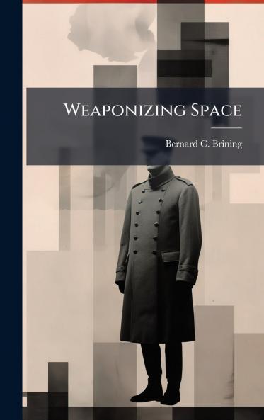 Weaponizing Space