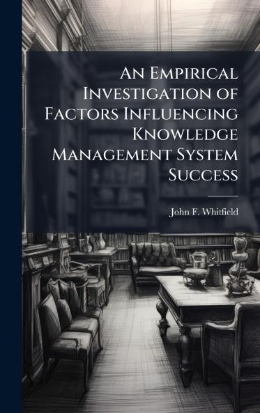 An Empirical Investigation of Factors Influencing Knowledge Management System Success