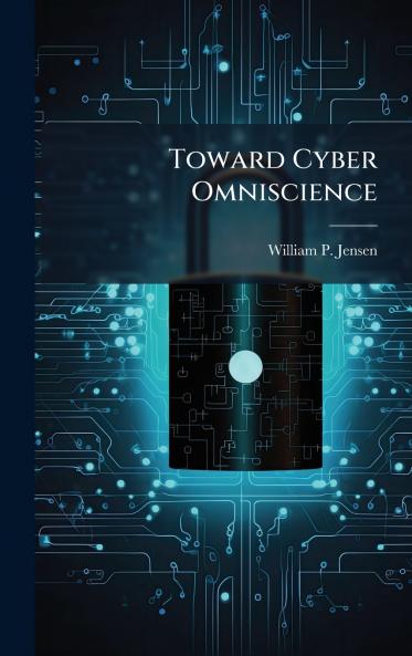Toward Cyber Omniscience