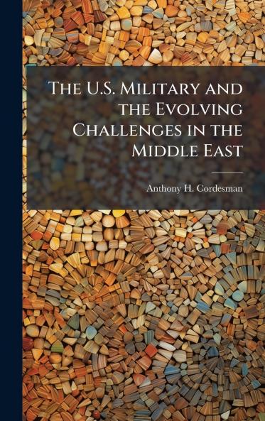 The U.S. Military and the Evolving Challenges in the Middle East