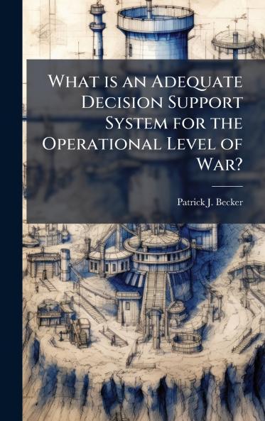 What is an Adequate Decision Support System for the Operational Level of War?