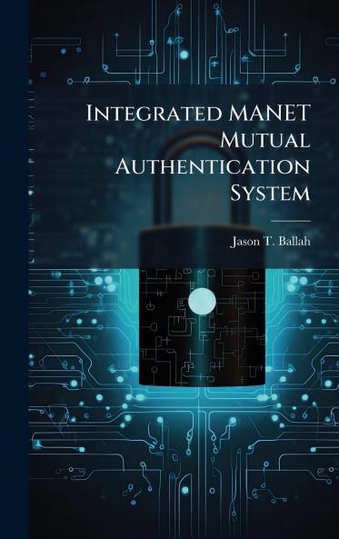 Integrated MANET Mutual Authentication System