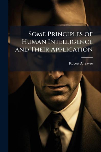 Some Principles of Human Intelligence and Their Application