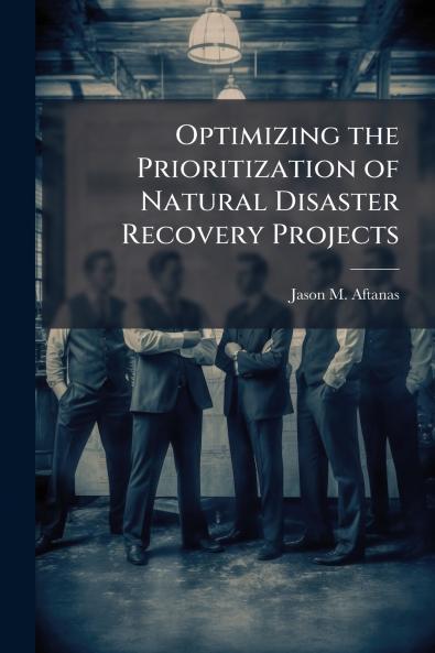 Optimizing the Prioritization of Natural Disaster Recovery Projects