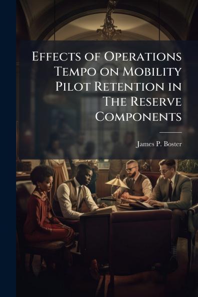 Effects of Operations Tempo on Mobility Pilot Retention in The Reserve Components