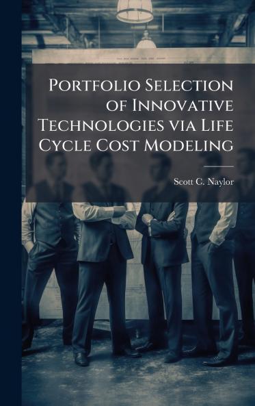 Portfolio Selection of Innovative Technologies via Life Cycle Cost Modeling