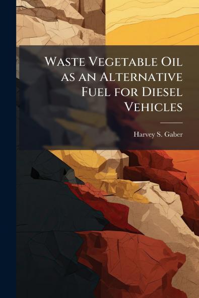 Waste Vegetable Oil as an Alternative Fuel for Diesel Vehicles