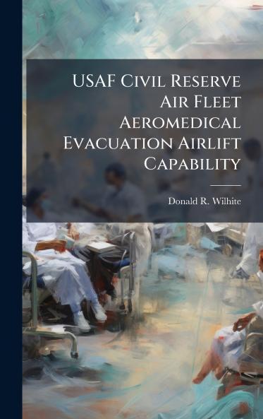 USAF Civil Reserve Air Fleet Aeromedical Evacuation Airlift Capability