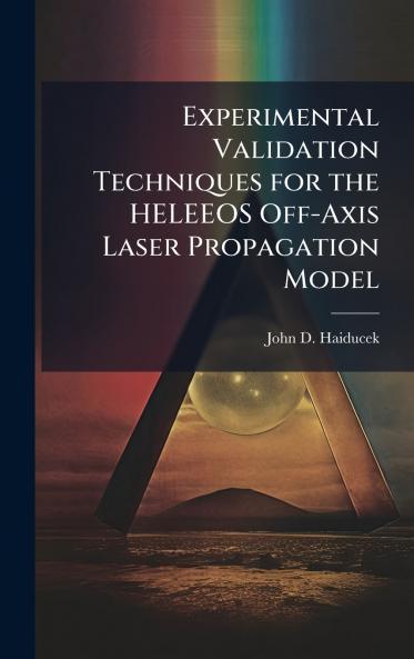 Experimental Validation Techniques for the HELEEOS Off-Axis Laser Propagation Model