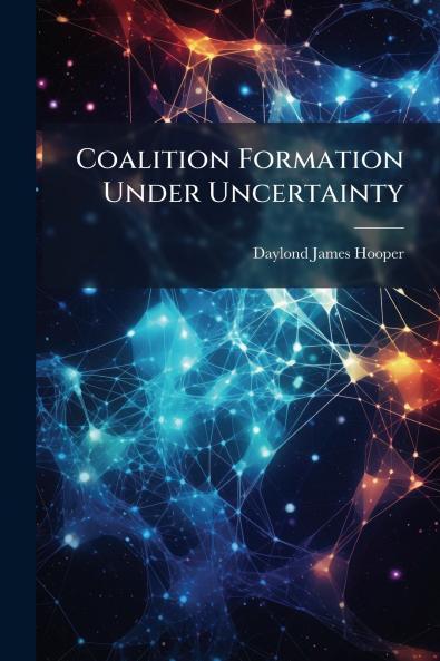 Coalition Formation Under Uncertainty