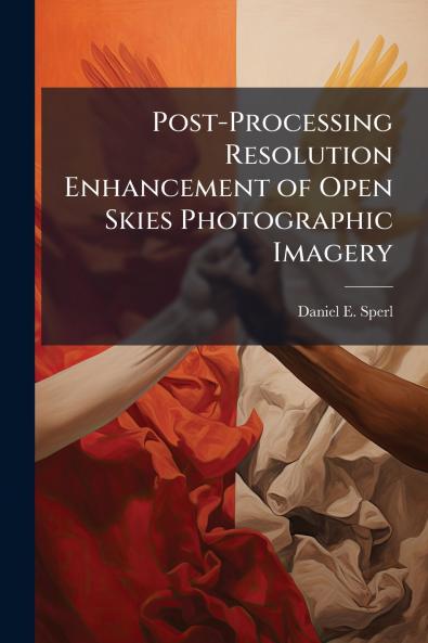 Post-Processing Resolution Enhancement of Open Skies Photographic Imagery
