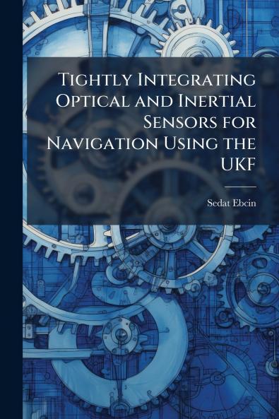 Tightly Integrating Optical and Inertial Sensors for Navigation Using the UKF