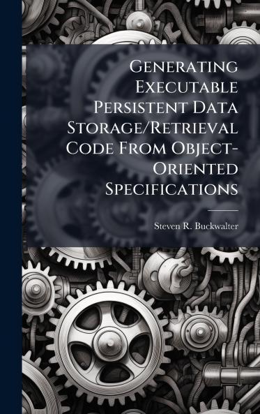 Generating Executable Persistent Data Storage/Retrieval Code From Object-Oriented Specifications