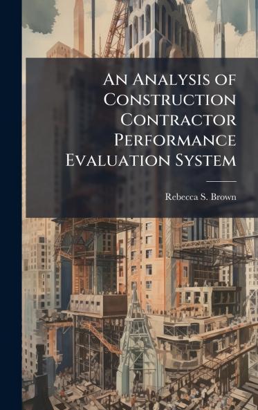 An Analysis of Construction Contractor Performance Evaluation System