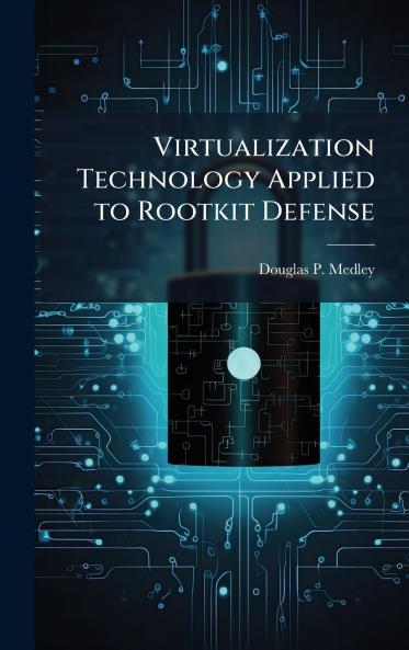 Virtualization Technology Applied to Rootkit Defense