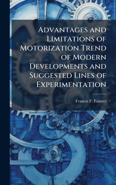 Advantages and Limitations of Motorization Trend of Modern Developments and Suggested Lines of Experimentation