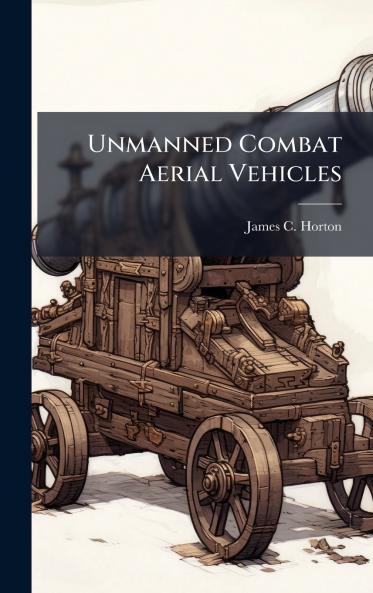 Unmanned Combat Aerial Vehicles