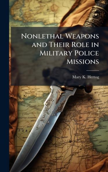 Nonlethal Weapons and Their Role in Military Police Missions