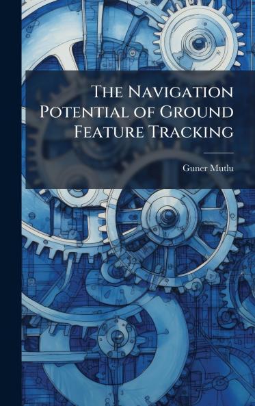 The Navigation Potential of Ground Feature Tracking