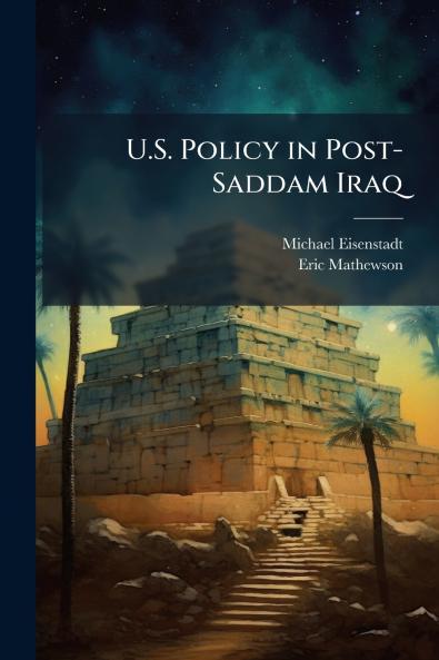 U.S. Policy in Post-Saddam Iraq
