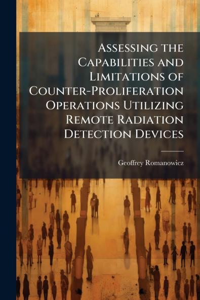 Assessing the Capabilities and Limitations of Counter-Proliferation Operations Utilizing Remote Radiation Detection Devices