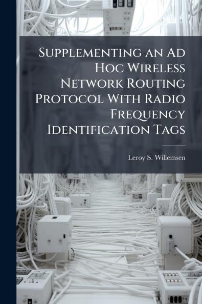 Supplementing an Ad Hoc Wireless Network Routing Protocol With Radio Frequency Identification Tags