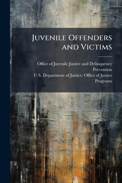 Juvenile Offenders and Victims