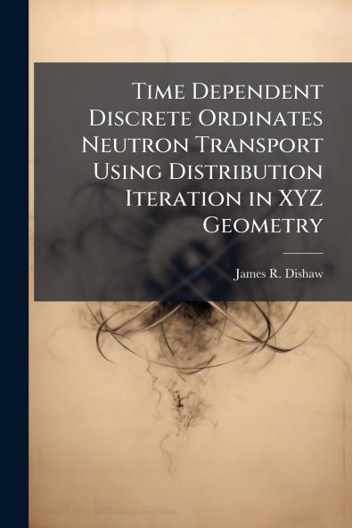 Time Dependent Discrete Ordinates Neutron Transport Using Distribution Iteration in XYZ Geometry