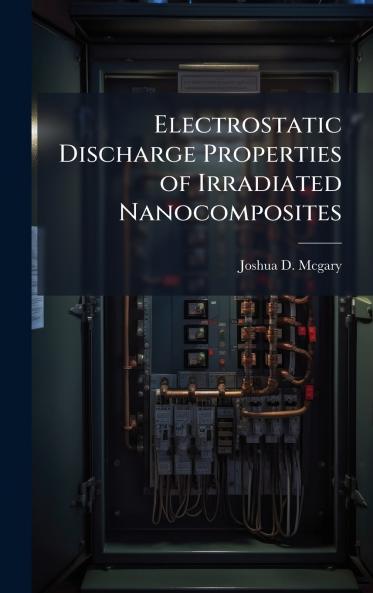 Electrostatic Discharge Properties of Irradiated Nanocomposites