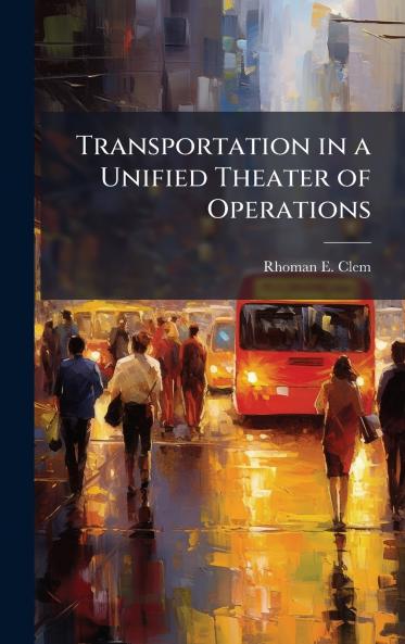 Transportation in a Unified Theater of Operations